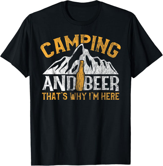 Camping and Drinking Shirt Camping and Beer Why I'm Here T-Shirt - T-Shirt | Black