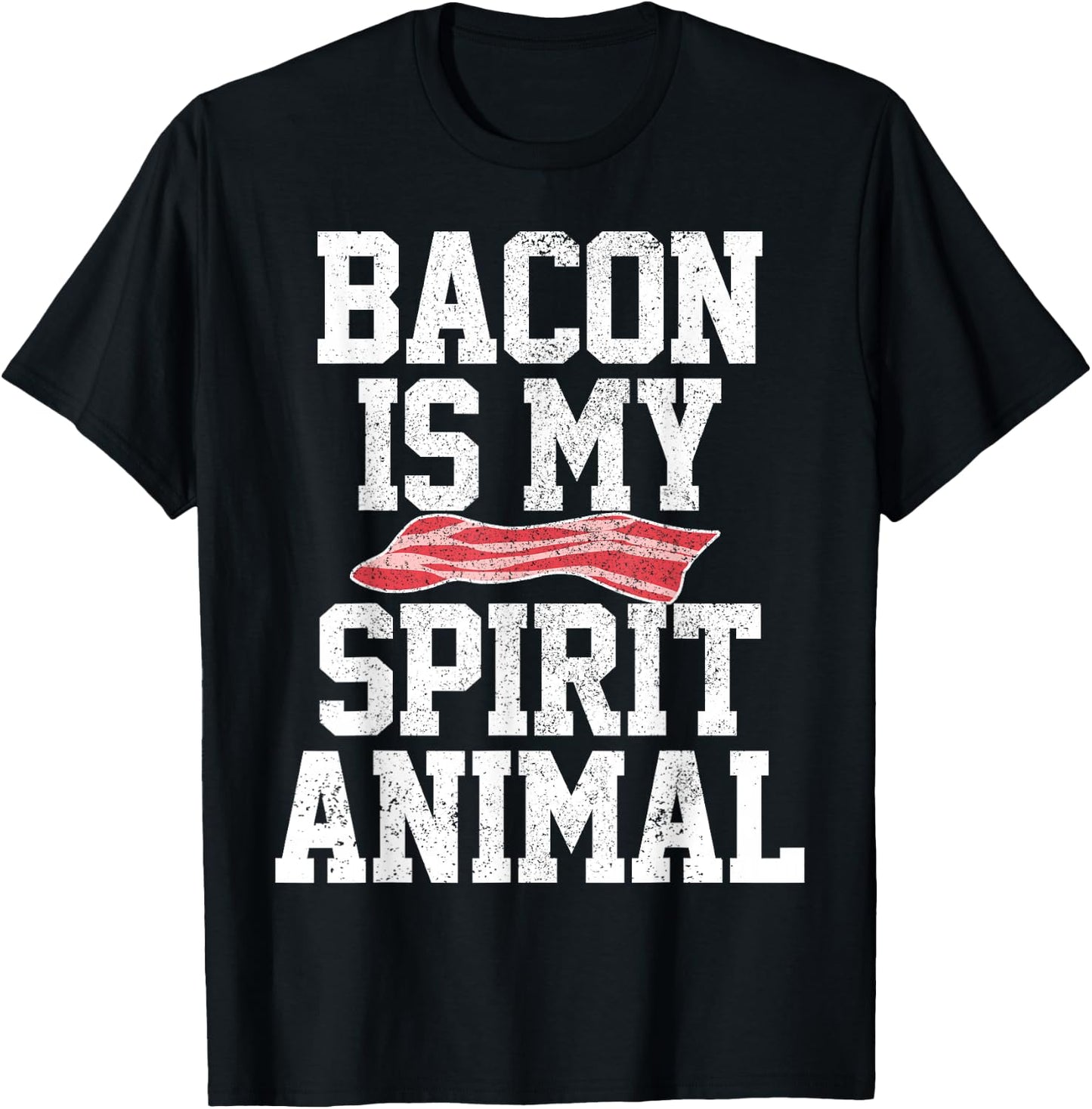 Bacon Funny Bacon Is My Spirit Animal Shirt Gift T-Shirt - T-Shirt | Black