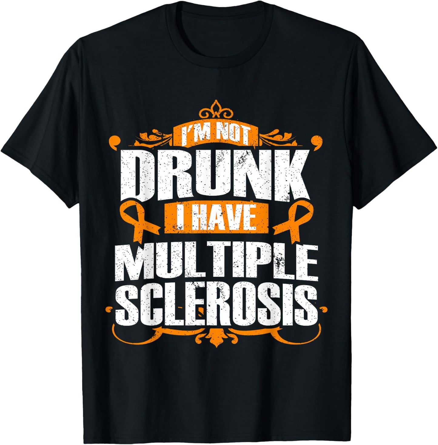 Multiple Sclerosis Shirt - I'm Not Drunk I Have MS T-Shirt - T-Shirt | Black