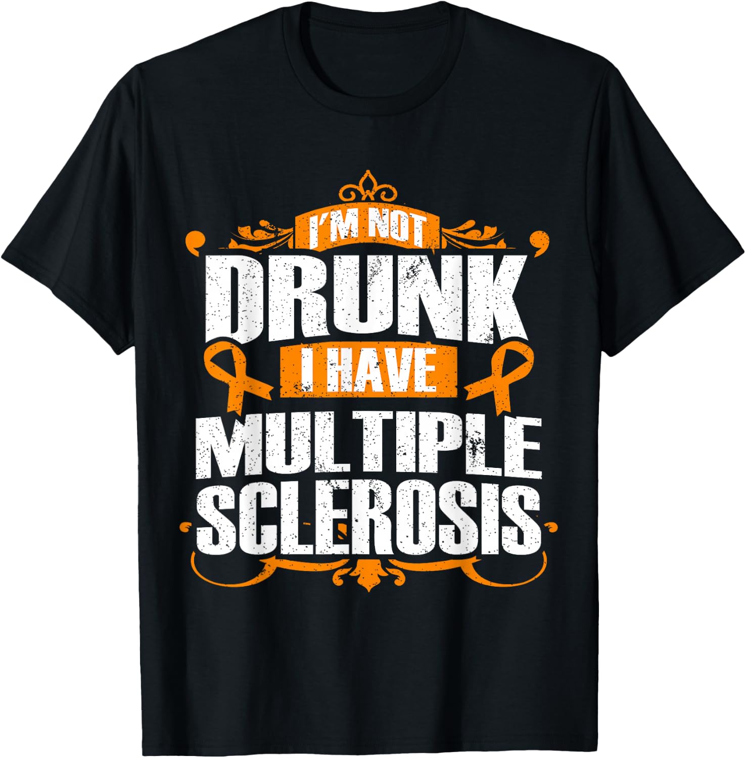 Multiple Sclerosis Shirt - I'm Not Drunk I Have MS T-Shirt - T-Shirt | Black
