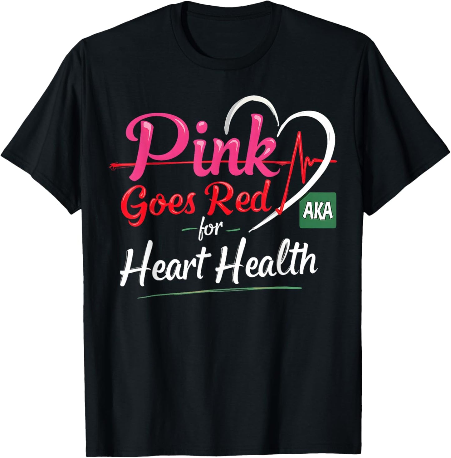 AKA Pink Goes Red Heart Health Awareness Costume T-Shirt - T-Shirt | Black