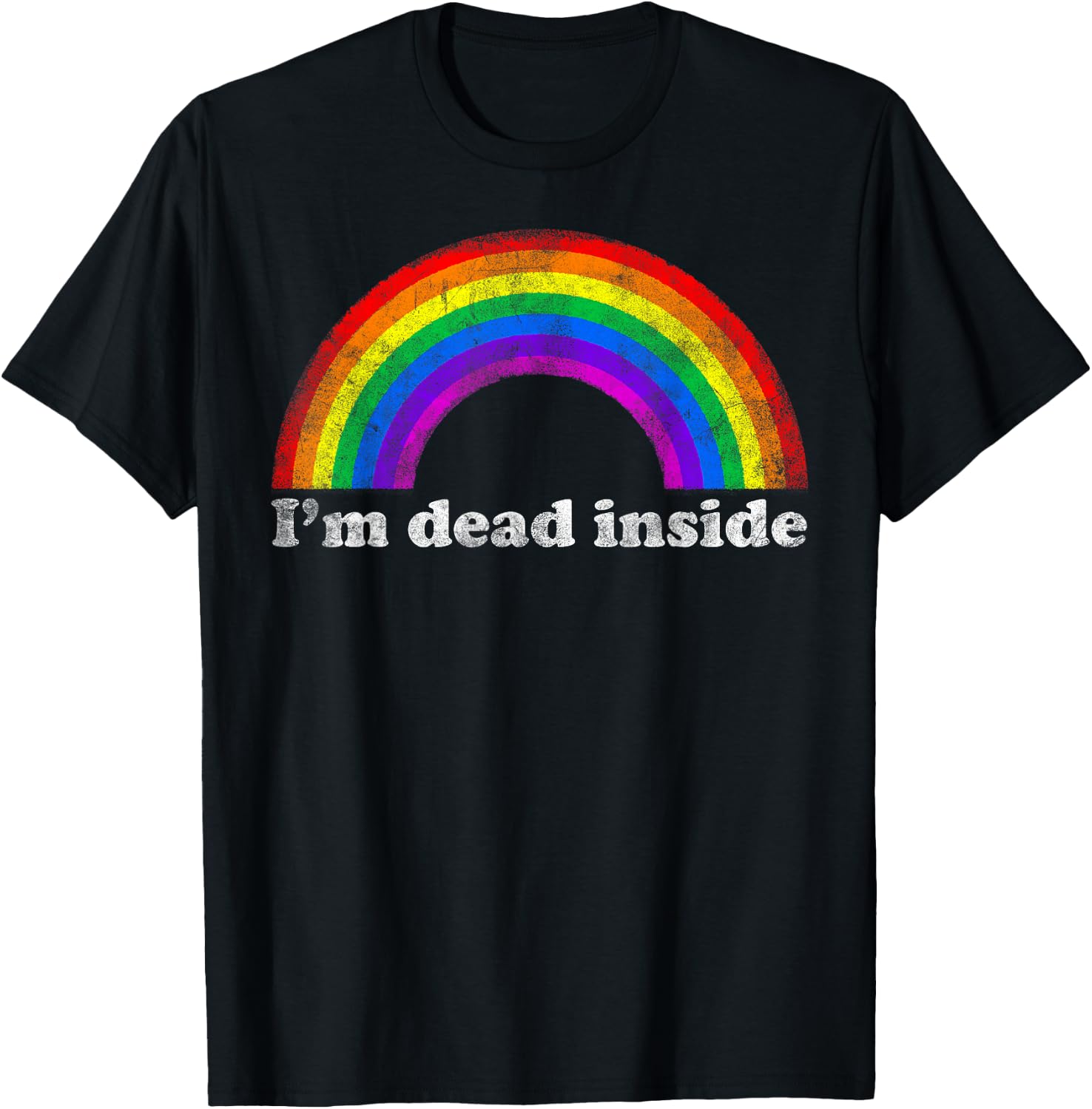 Funny Sarcastic Dark Humor Vintage Rainbow I'm Dead Inside T-Shirt - T-Shirt | Black