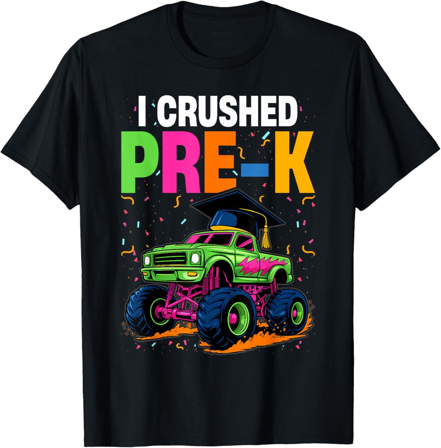 Graduation Pre-K Monster Truck Boys I Crushed Preschool Grad T-Shirt - T-Shirt | Black