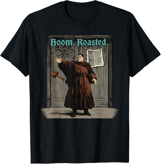 Funny Martin Luther Boom Reformation Day Reformed Christian T-Shirt - T-Shirt | Black