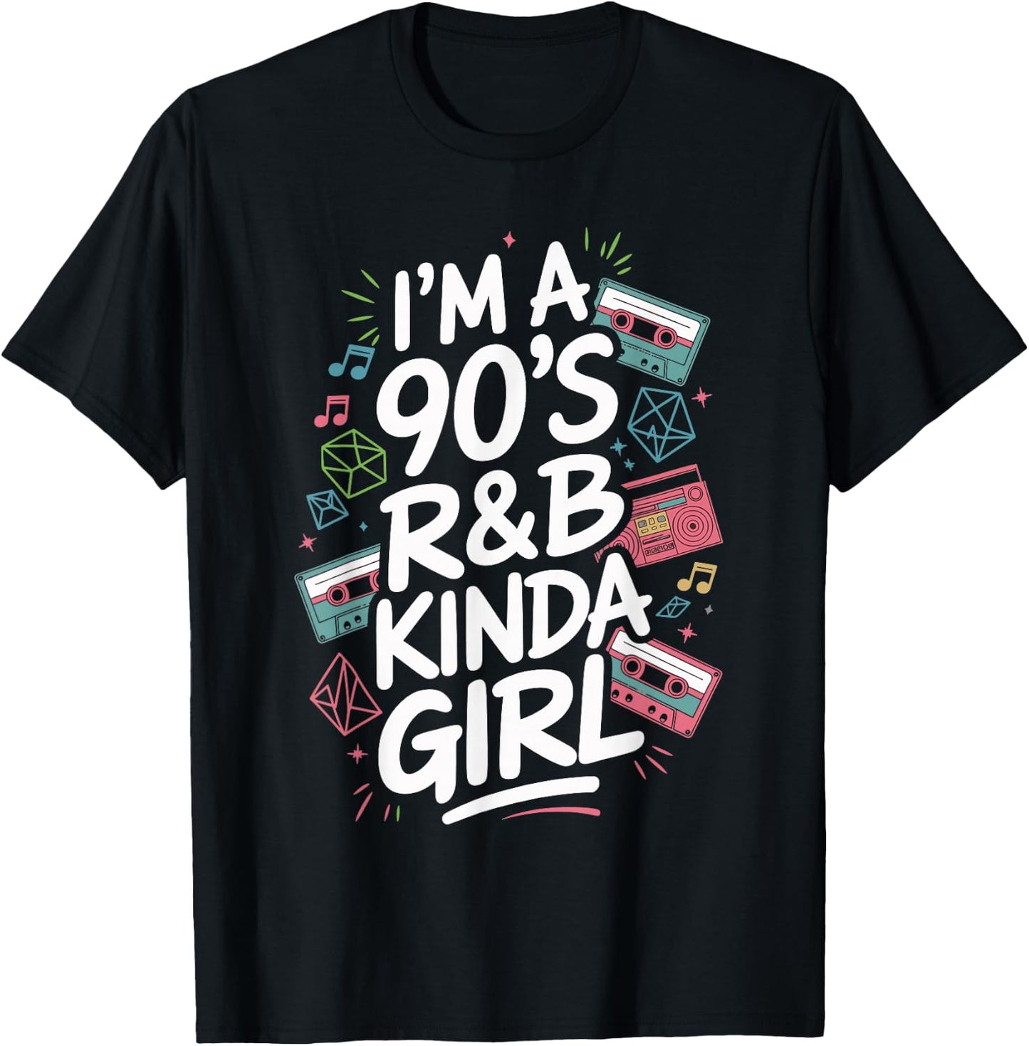 I'm a 90's R&b Kinda Girl T-Shirt - T-Shirt | Black