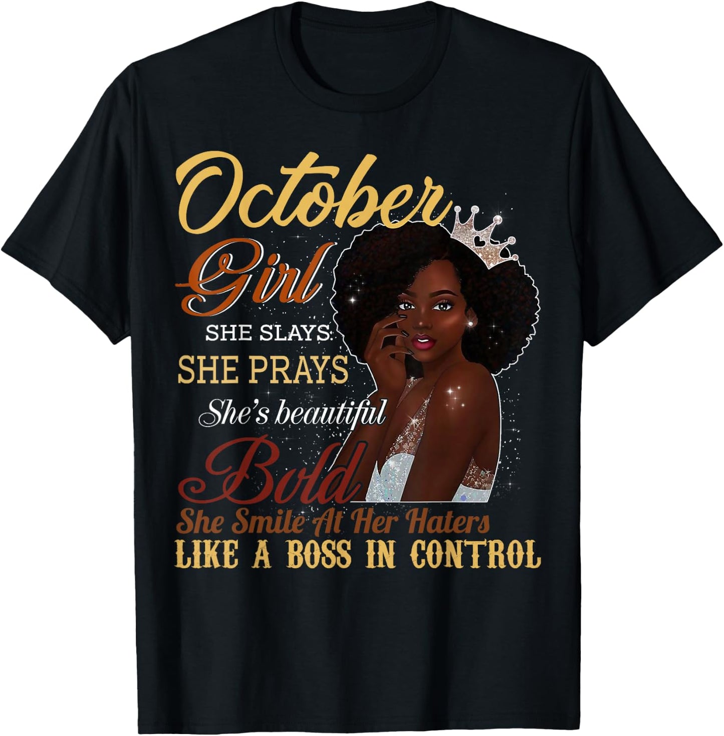 October Girl She Slays She Prays Beautiful Birthday T Shirt T-Shirt - T-Shirt | Black