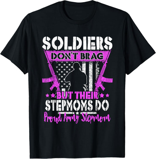 Soldiers Don't Brag - Proud Army Stepmom Military Stepmother T-Shirt - T-Shirt | Black