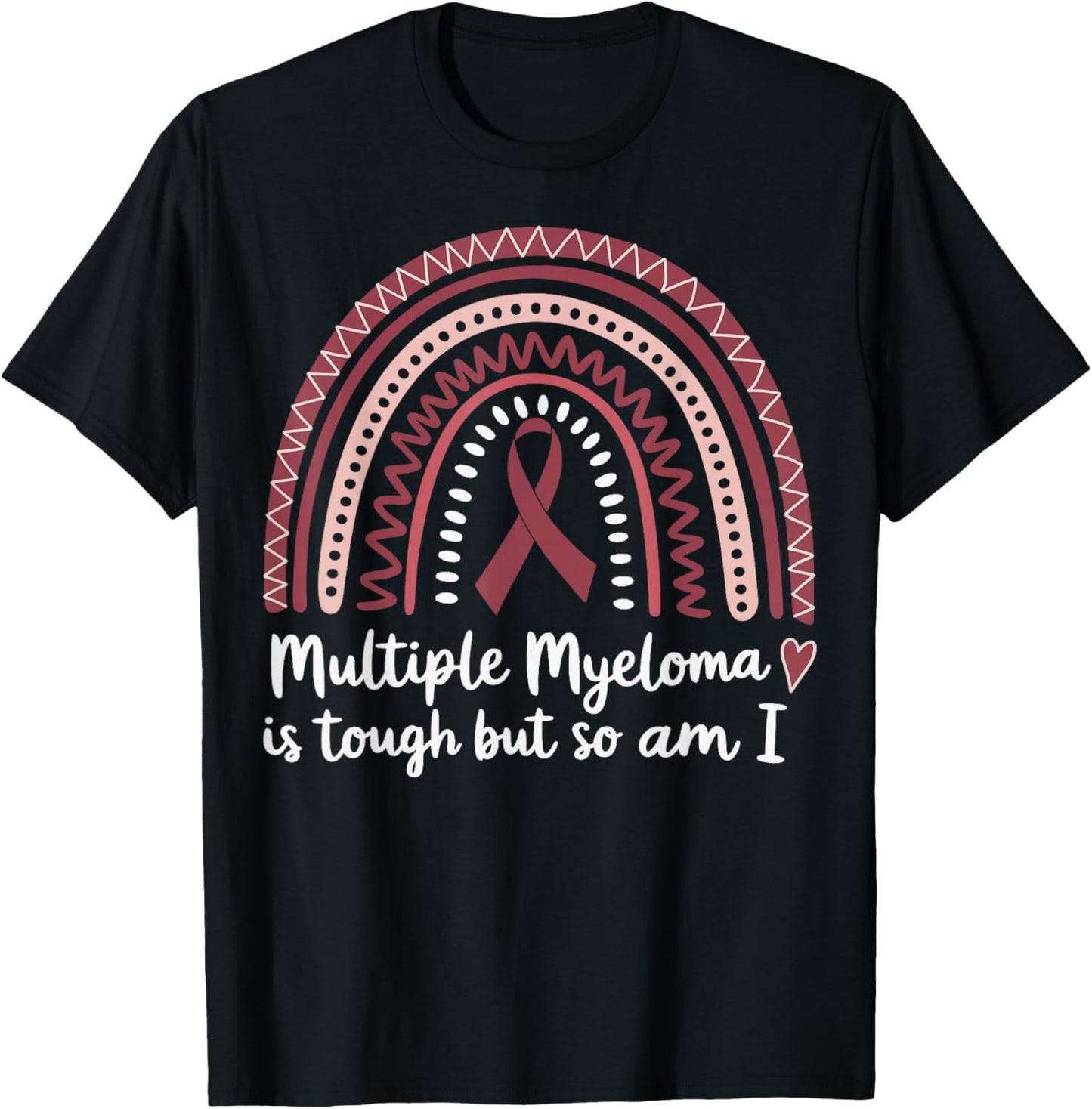 Multiple Myeloma Love Is Tough But So Am I T-Shirt - T-Shirt | Black