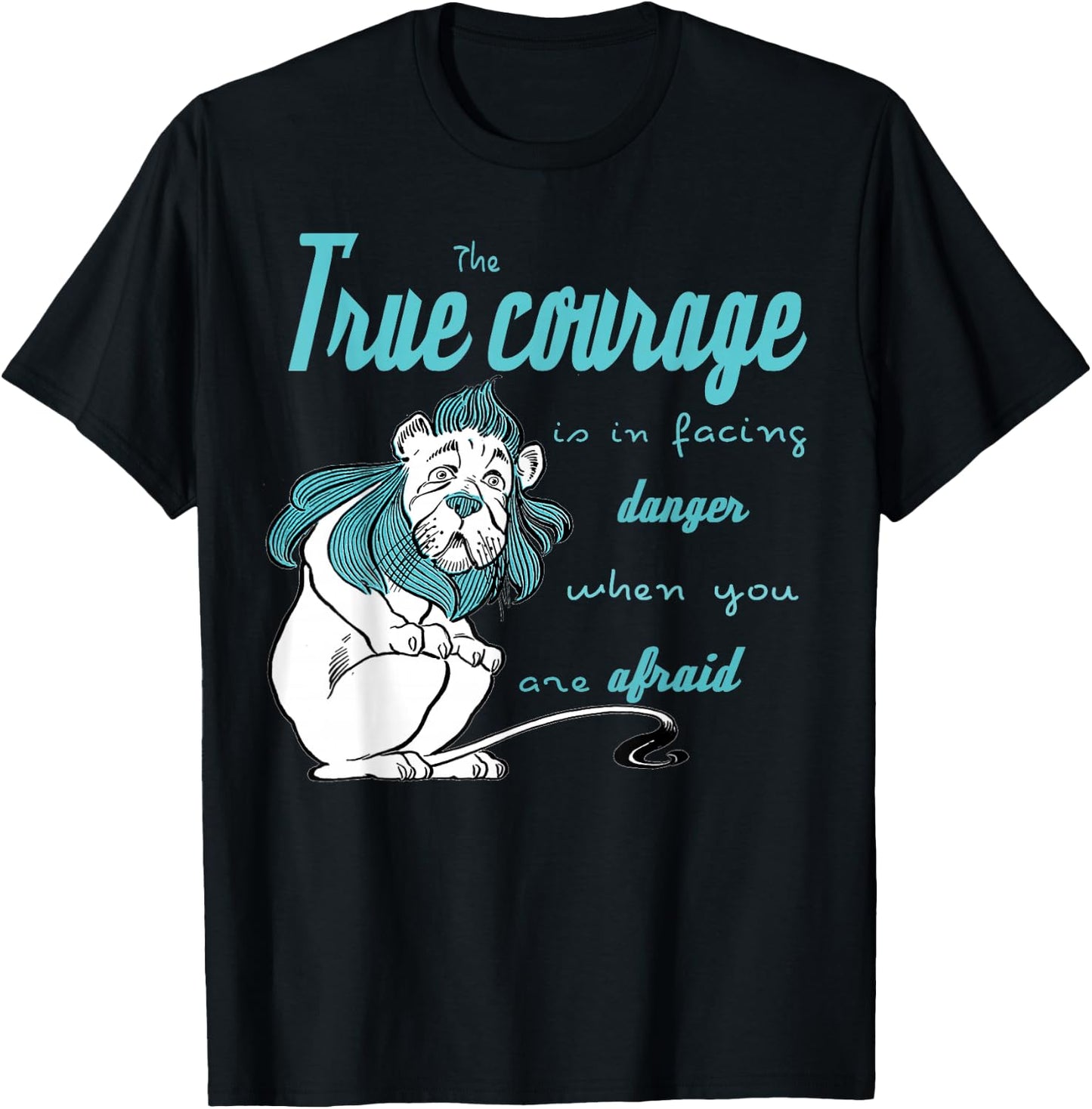 The Wonderful Wizard of Oz, Cowardly Lion courage Quote book T-Shirt - T-Shirt | Black