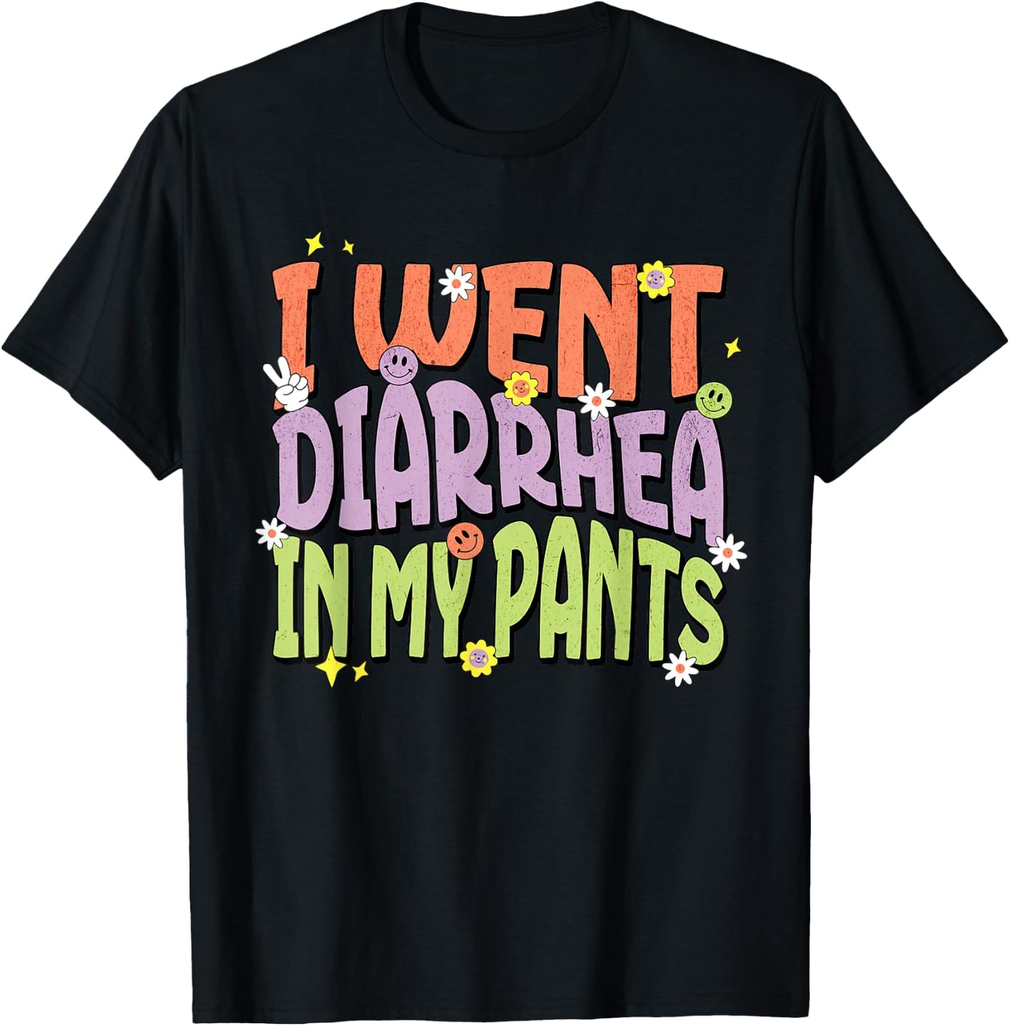 I Went Diarrhea in my Pants Funny Toilet Adult Humor Meme T-Shirt - T-Shirt | Black