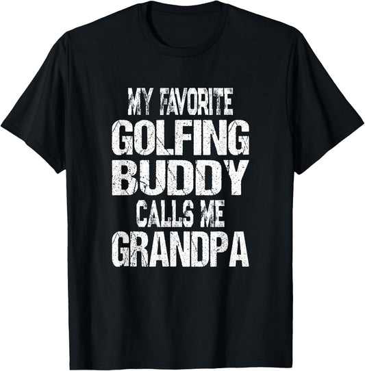 My Favorite Golfing Buddy Calls Me Grandpa Golfer T-Shirt - T-Shirt | Black