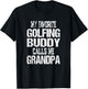 My Favorite Golfing Buddy Calls Me Grandpa Golfer T-Shirt - T-Shirt | Black