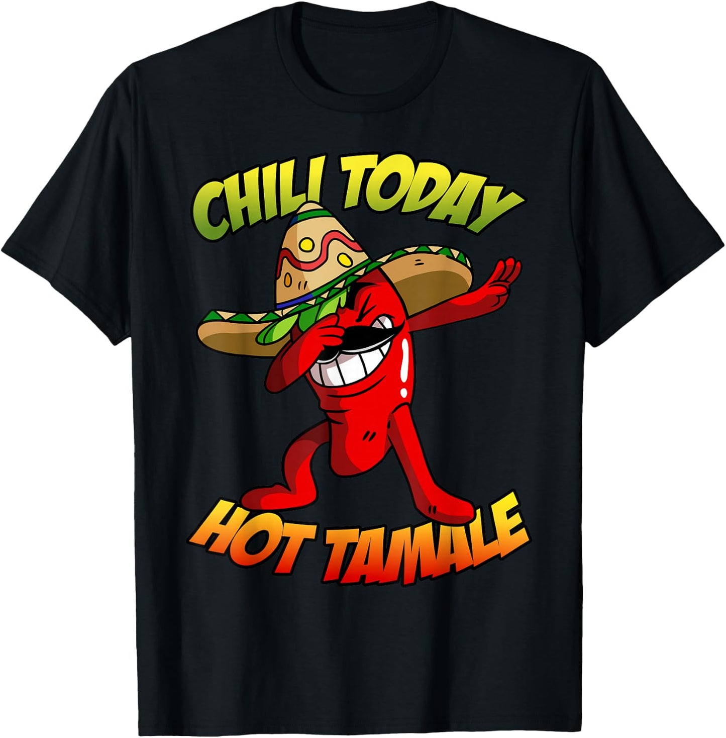 Dabbing Chili Pepper Shirt, Chili Today Hot Tamale T-Shirt - T-Shirt | Black