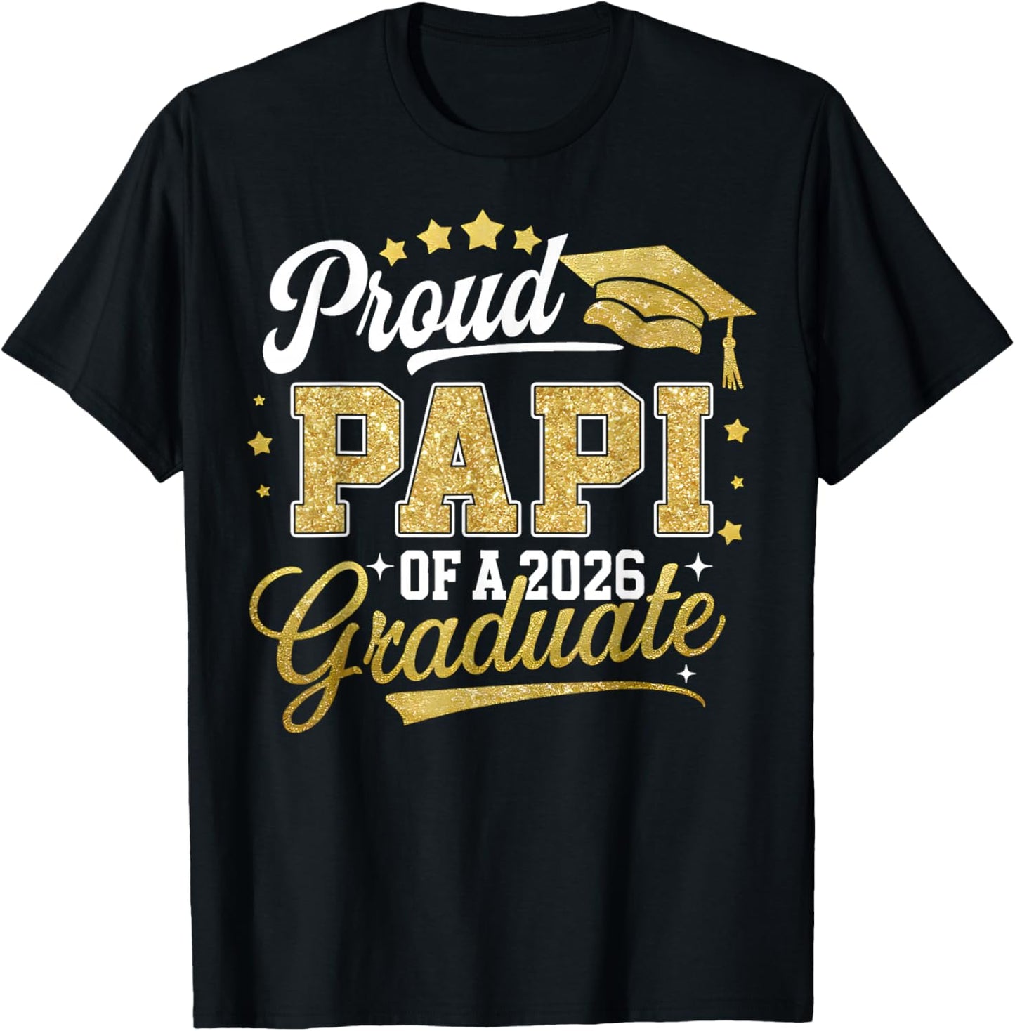 Proud Papi of A Class of 2026 Graduate Grad Family T-Shirt - T-Shirt | Black