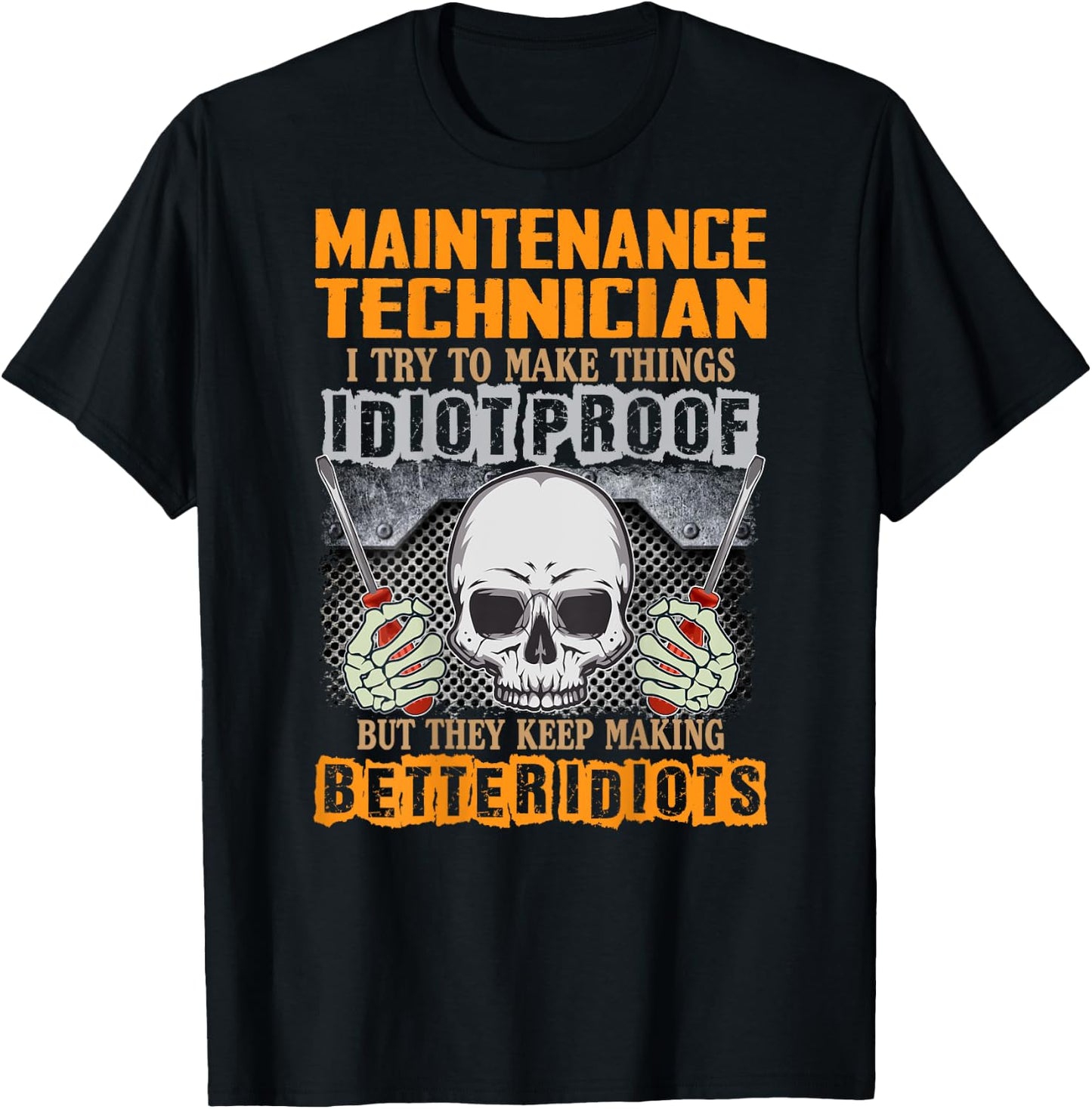 Maintenance Technician I Try To Make Things Idiot Proof T-Shirt - T-Shirt | Black