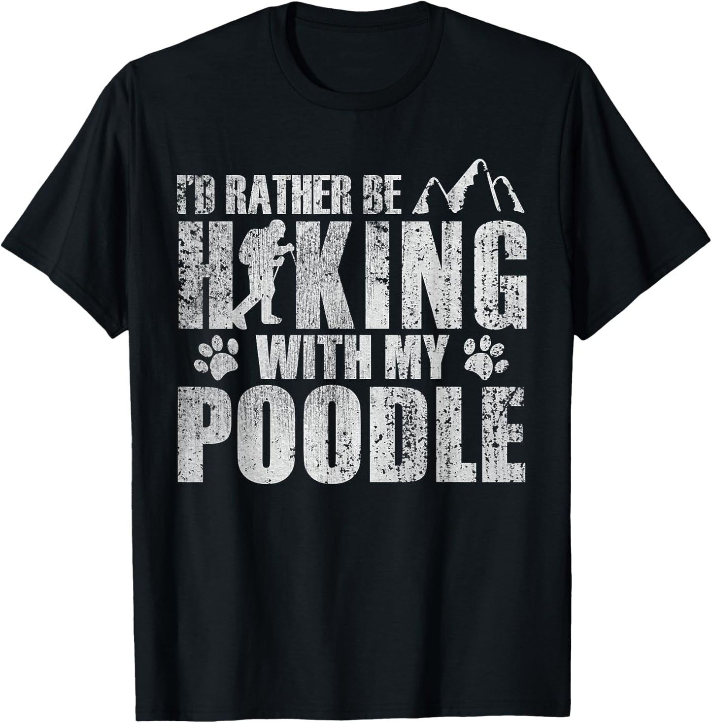 I'd Rather be Hiking with My Poodle Animals T-Shirt - T-Shirt | Black