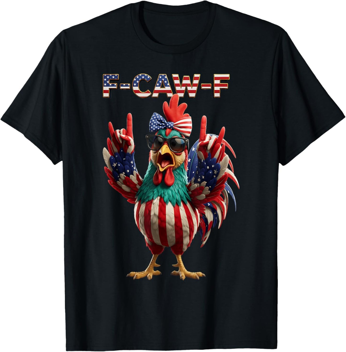 F Caw F Rooster 4th of July American Flag Fawk Chicken Humor T-Shirt - T-Shirt | Black