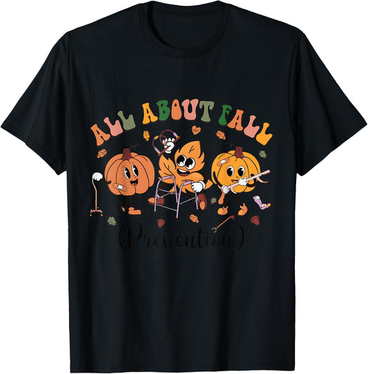 All About Fall Prevention Physical Therapy Funny OT OTA T-Shirt - T-Shirt | Black