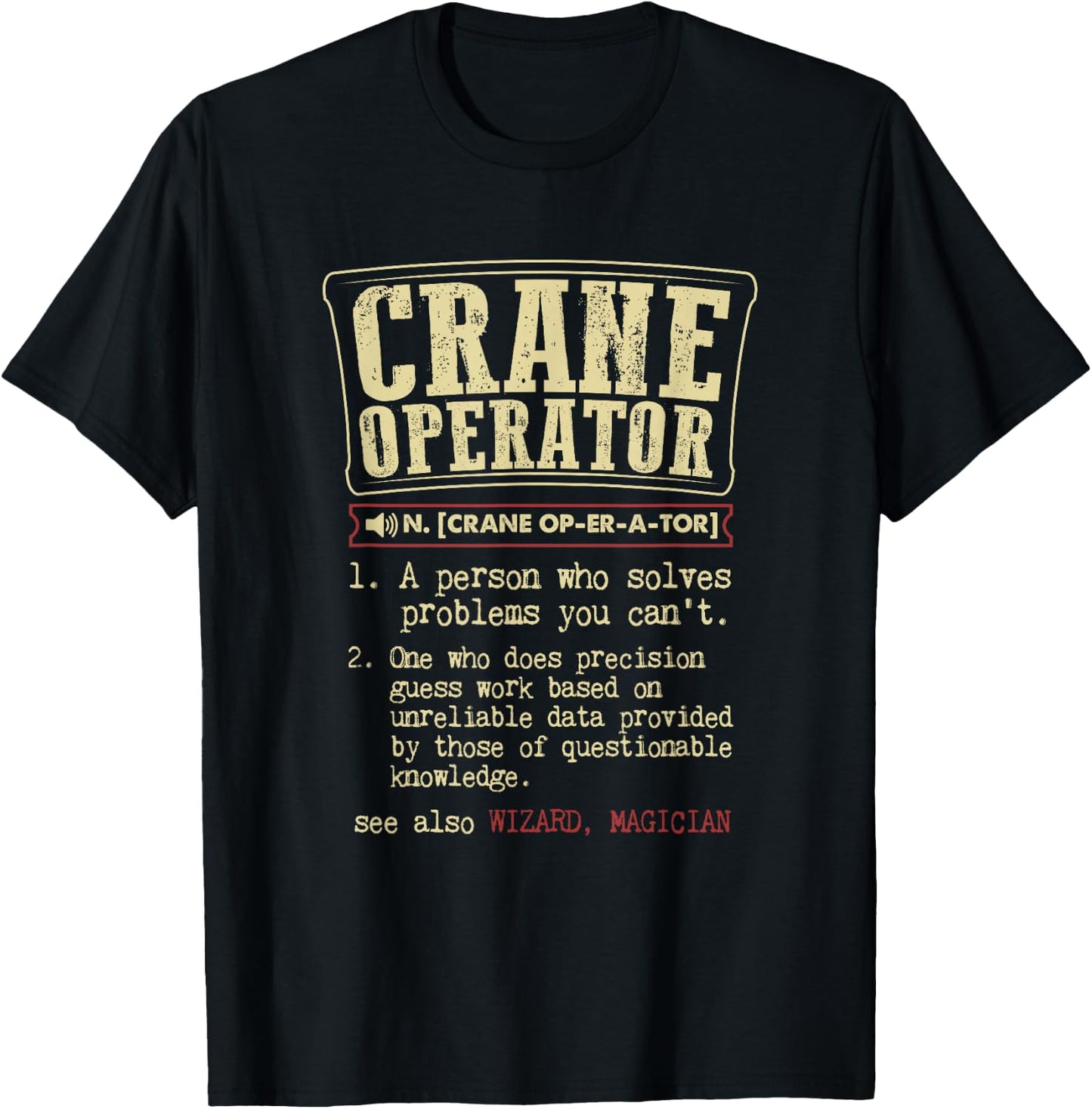 Crane Operator Funny Dictionary Definition Co-Worker T-Shirt - T-Shirt | Black