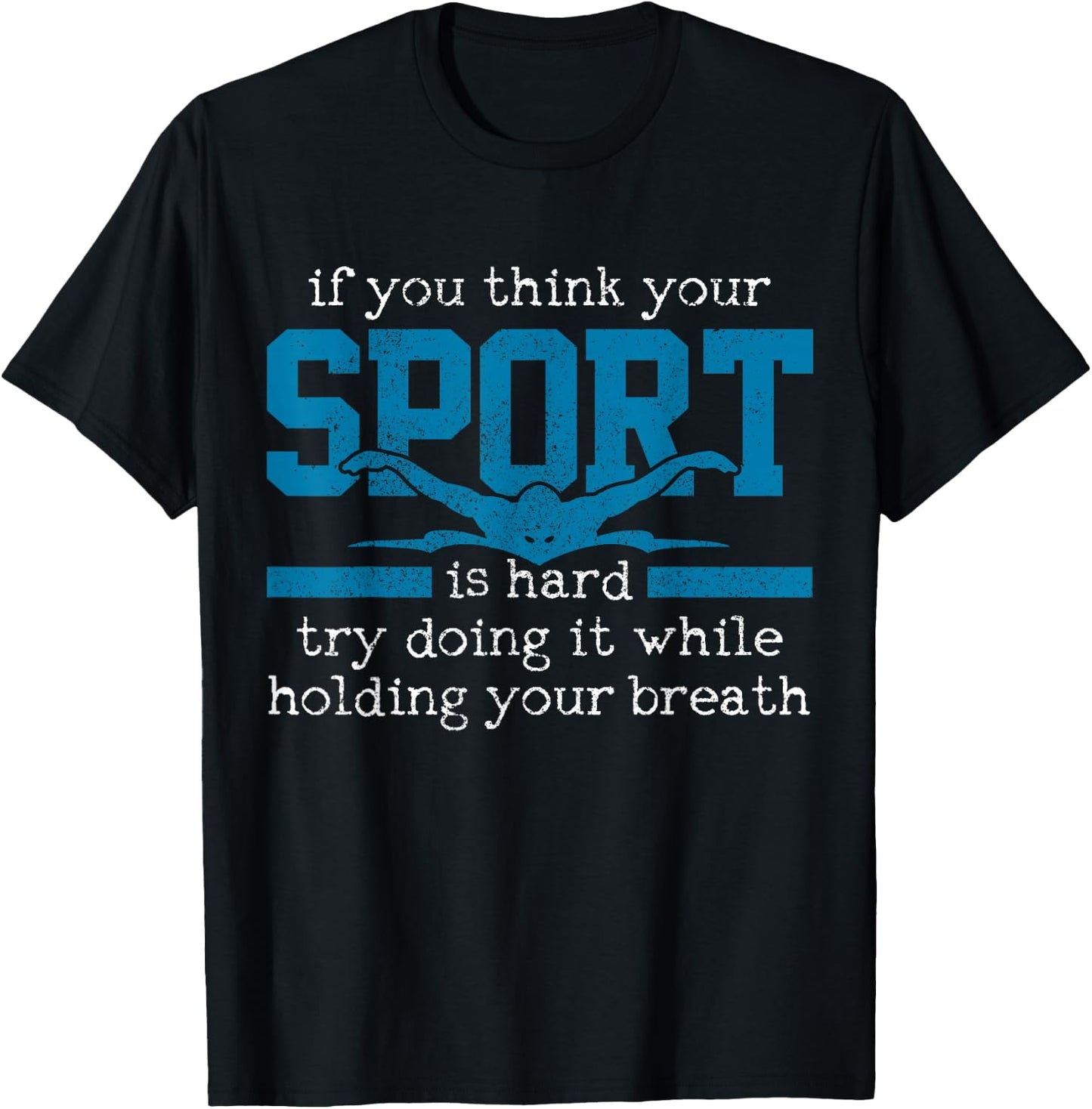 Swimmer Gift Funny Swimming Sports Quote T-Shirt - T-Shirt | Black