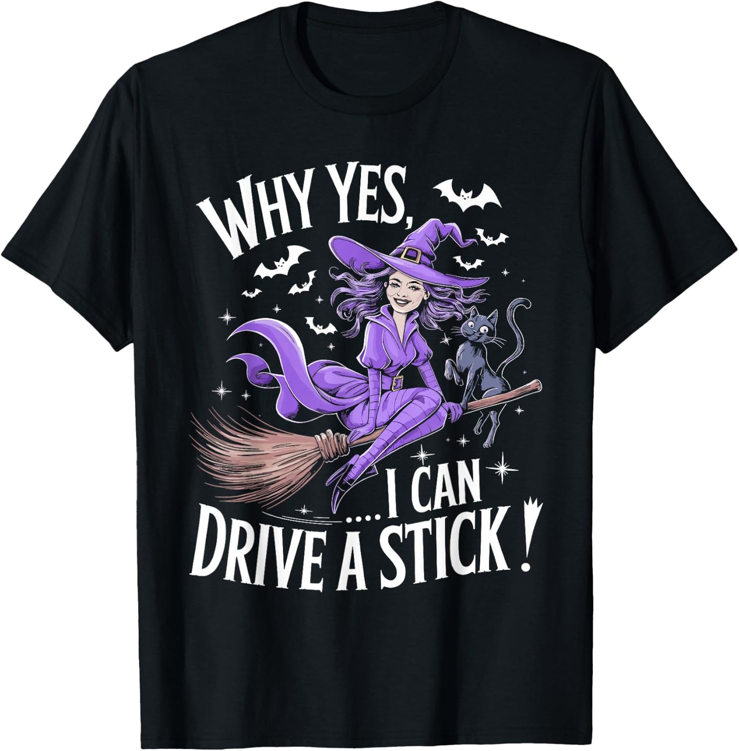 Why Yes Actually I Can Drive A Stick Funny Halloween Witch T-Shirt - T-Shirt | Black