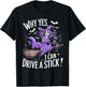 Why Yes Actually I Can Drive A Stick Funny Halloween Witch T-Shirt - T-Shirt | Black