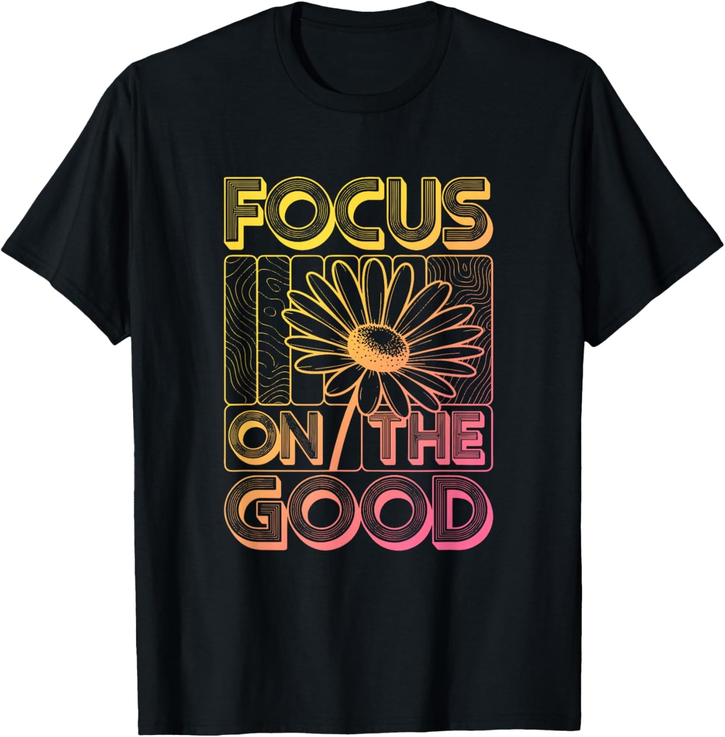Focus On The Good Retro Daisy Inspirational Quotes T-Shirt - T-Shirt | Black