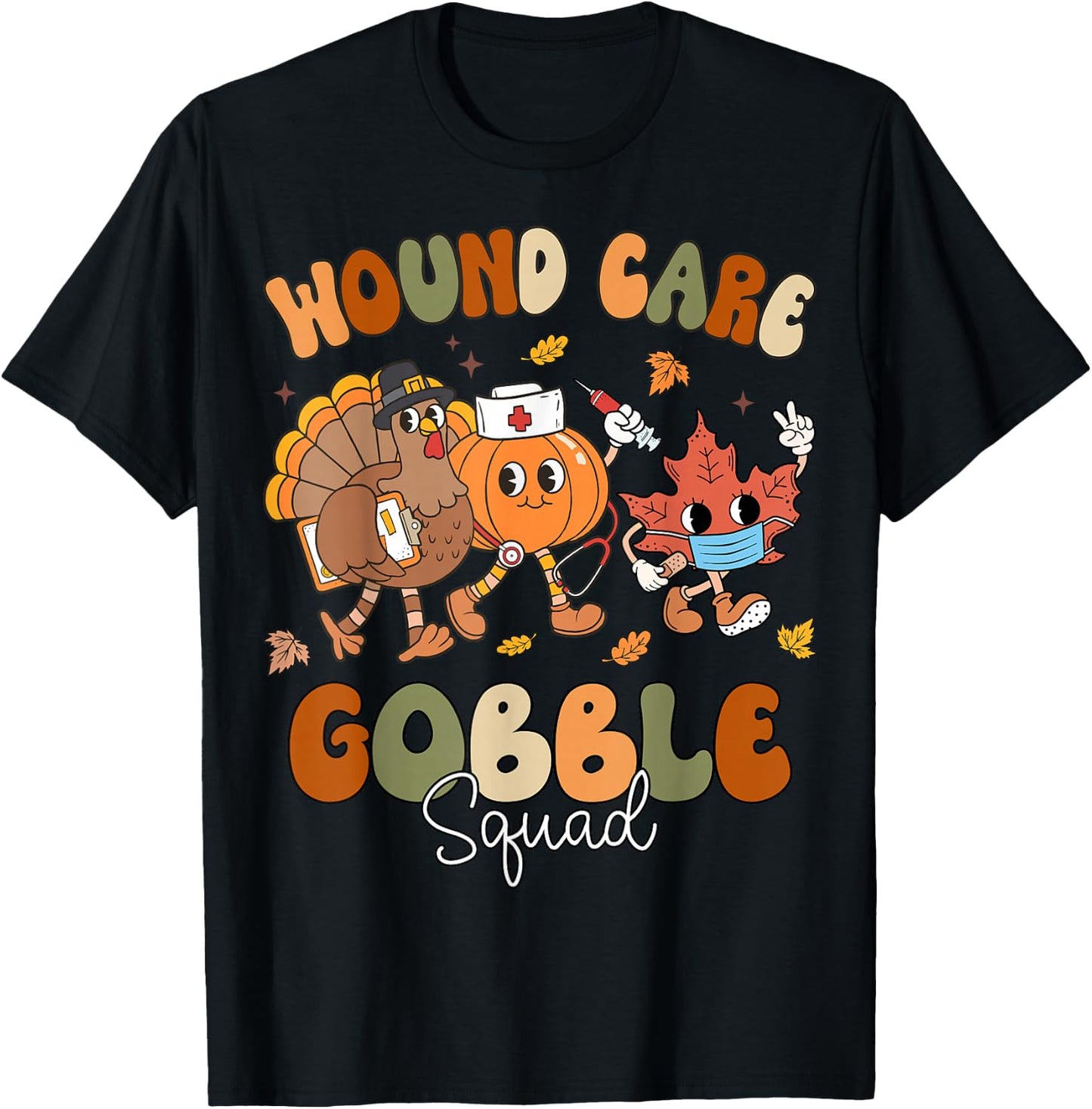 Fall Wound Care Gobble Squad Thanksgiving Wounds Specialist T-Shirt - T-Shirt | Black