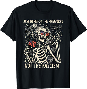 Funny Skeleton Just Here for The Fireworks Not The Fascism T-Shirt - T-Shirt | Black