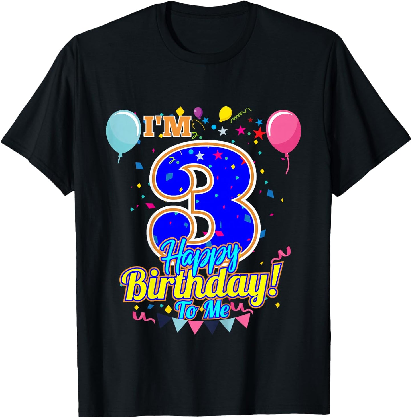 I'm 3 Years Old Happy Birthday to Me 3rd Birthday T-Shirt - T-Shirt | Black