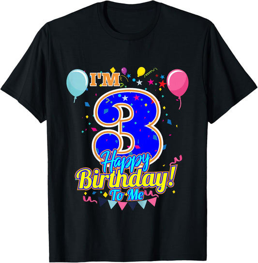 I'm 3 Years Old Happy Birthday to Me 3rd Birthday T-Shirt - T-Shirt | Black
