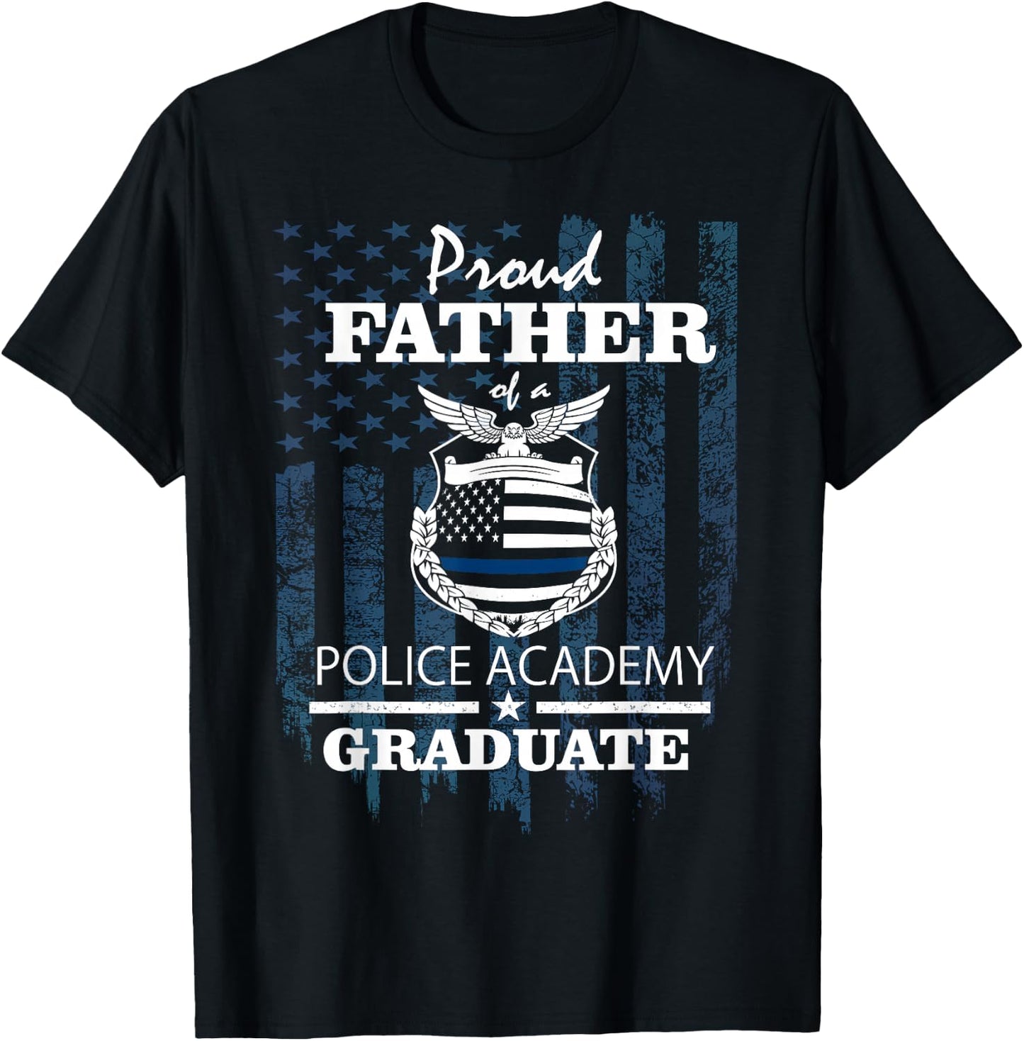 Police Academy Shirts - Proud Father of New Cop Graduate T-Shirt - T-Shirt | Black