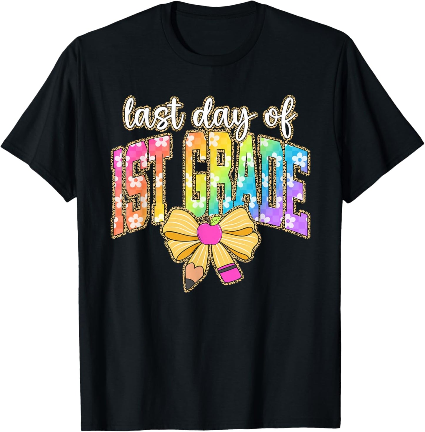 Last Day of 1st Grade Bow Pencil Leopard Teacher Student T-Shirt - T-Shirt | Black