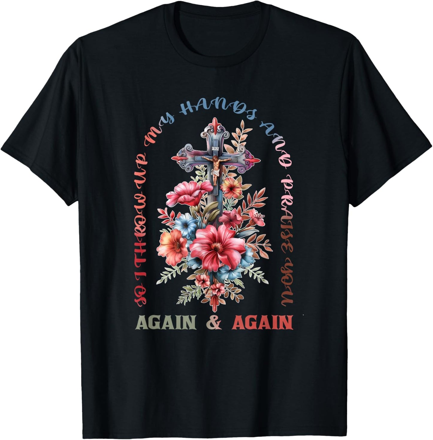 So I Throw Up My Hands Brandon Lake And Praise You T-Shirt - T-Shirt | Black