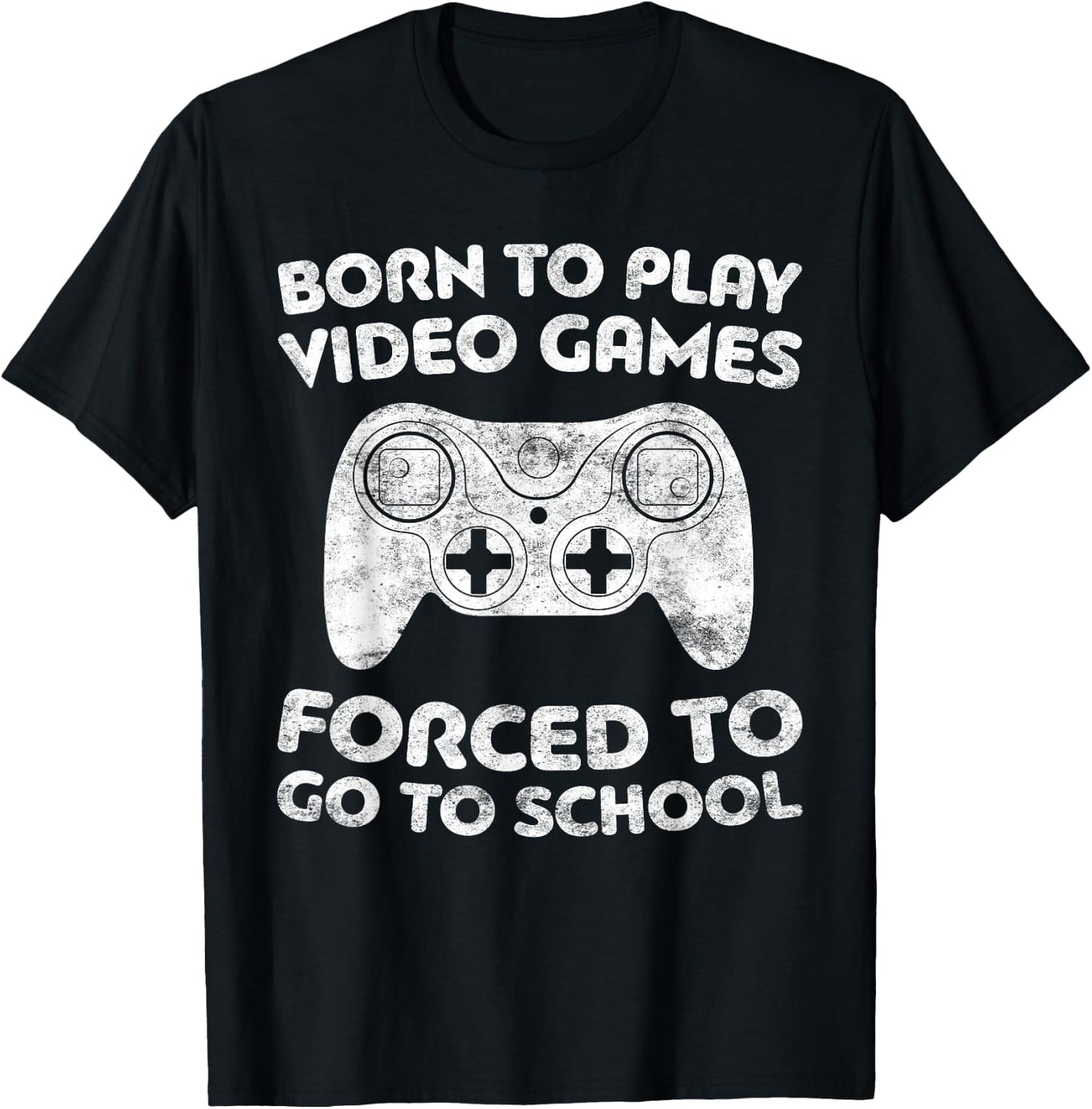 Born To Play Video Games Forced To Go To School T-Shirt - T-Shirt | Black