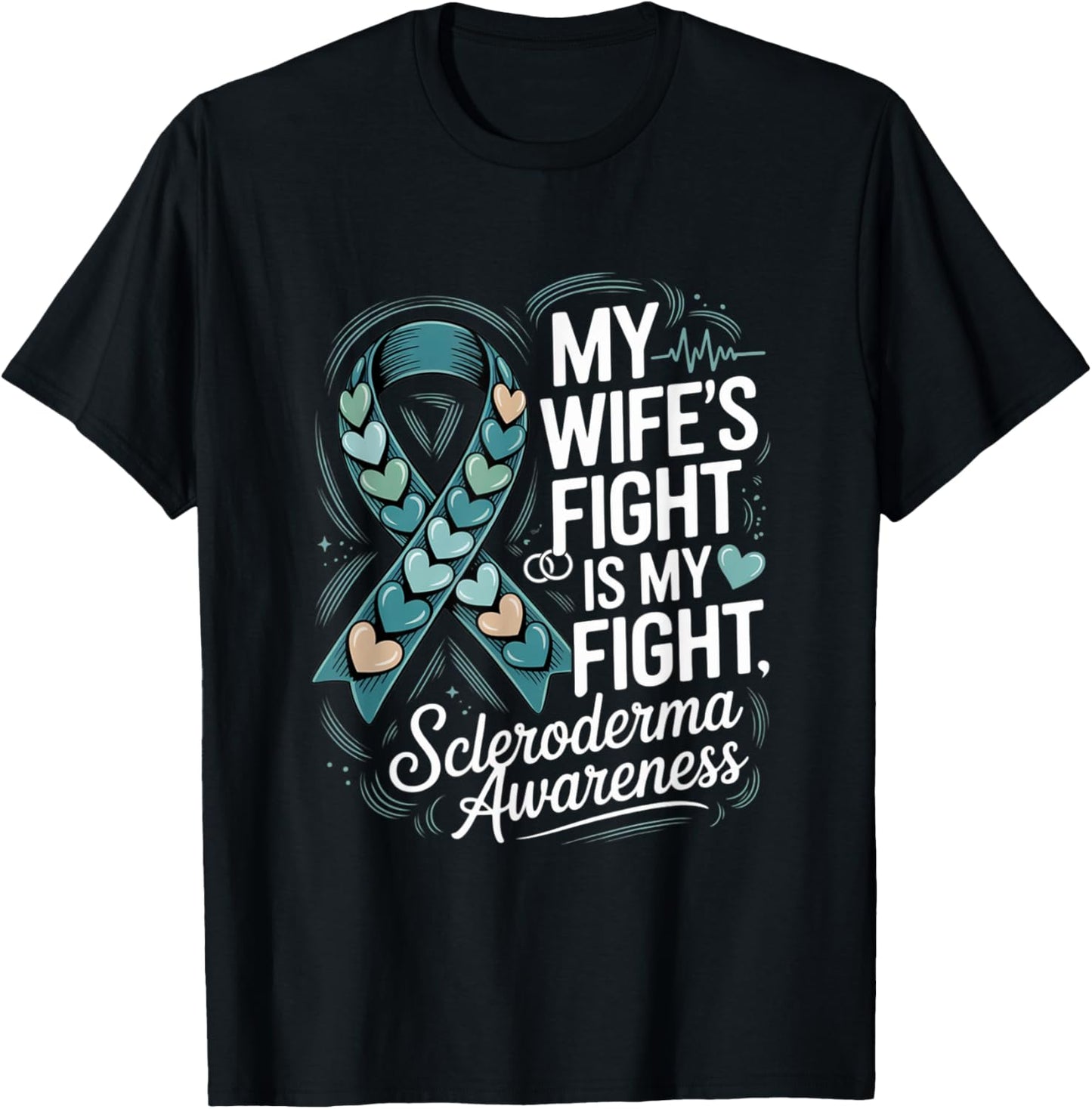 My Wife’s Fight Is My Fight Scleroderma Awareness T-Shirt - T-Shirt | Black