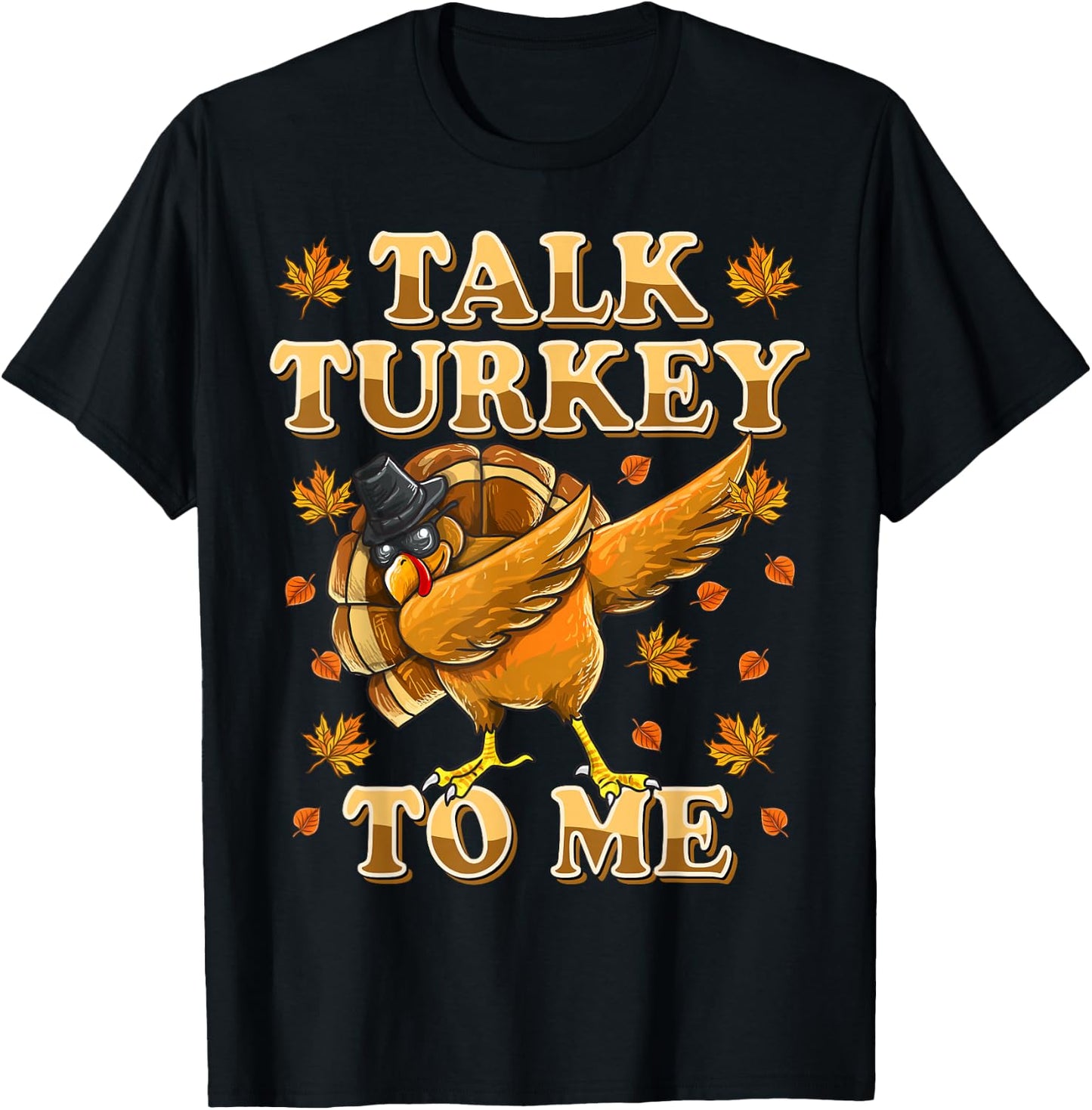 Talk Turkey To Me Dabbing Turkey Funny Thanksgiving T-Shirt - T-Shirt | Black