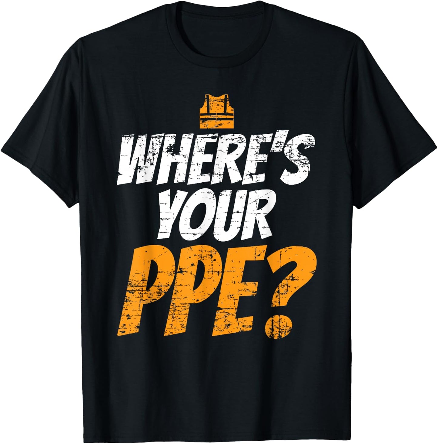 Wheres Your PPE for Safety Team EHS T-Shirt - T-Shirt | Black