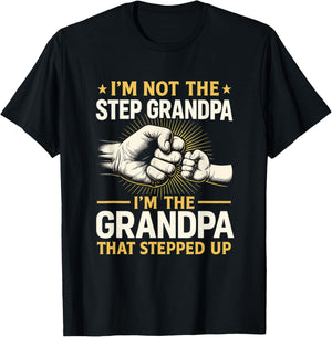 I'm Not the Step Grandpa I'm the Grandpa T-Shirt - T-Shirt | Black