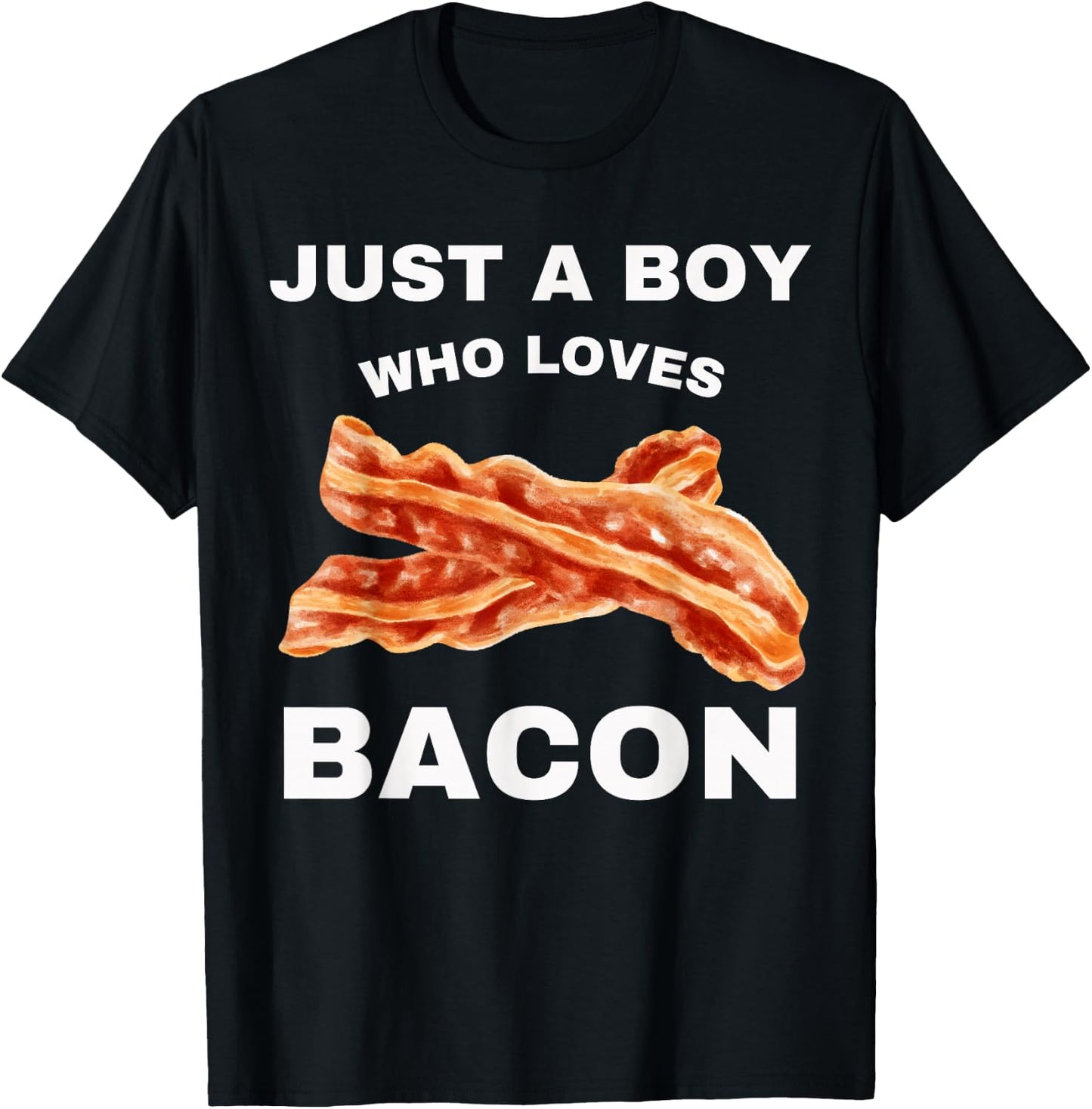 Just a Boy who Loves Bacon Breakfast Meat Lover Food Lover T-Shirt - T-Shirt | Black