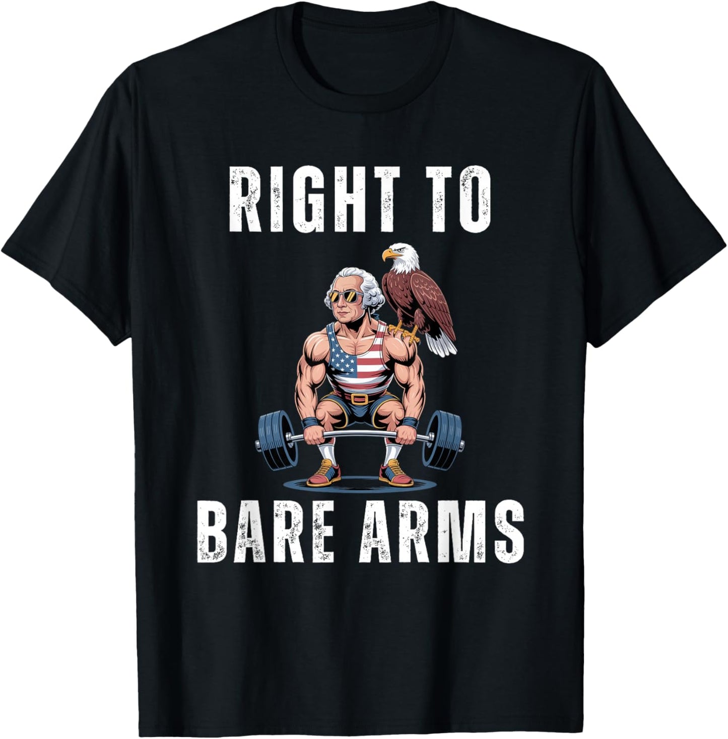 Right to bare arms George Washington deadlifting joke T-Shirt - T-Shirt | Black