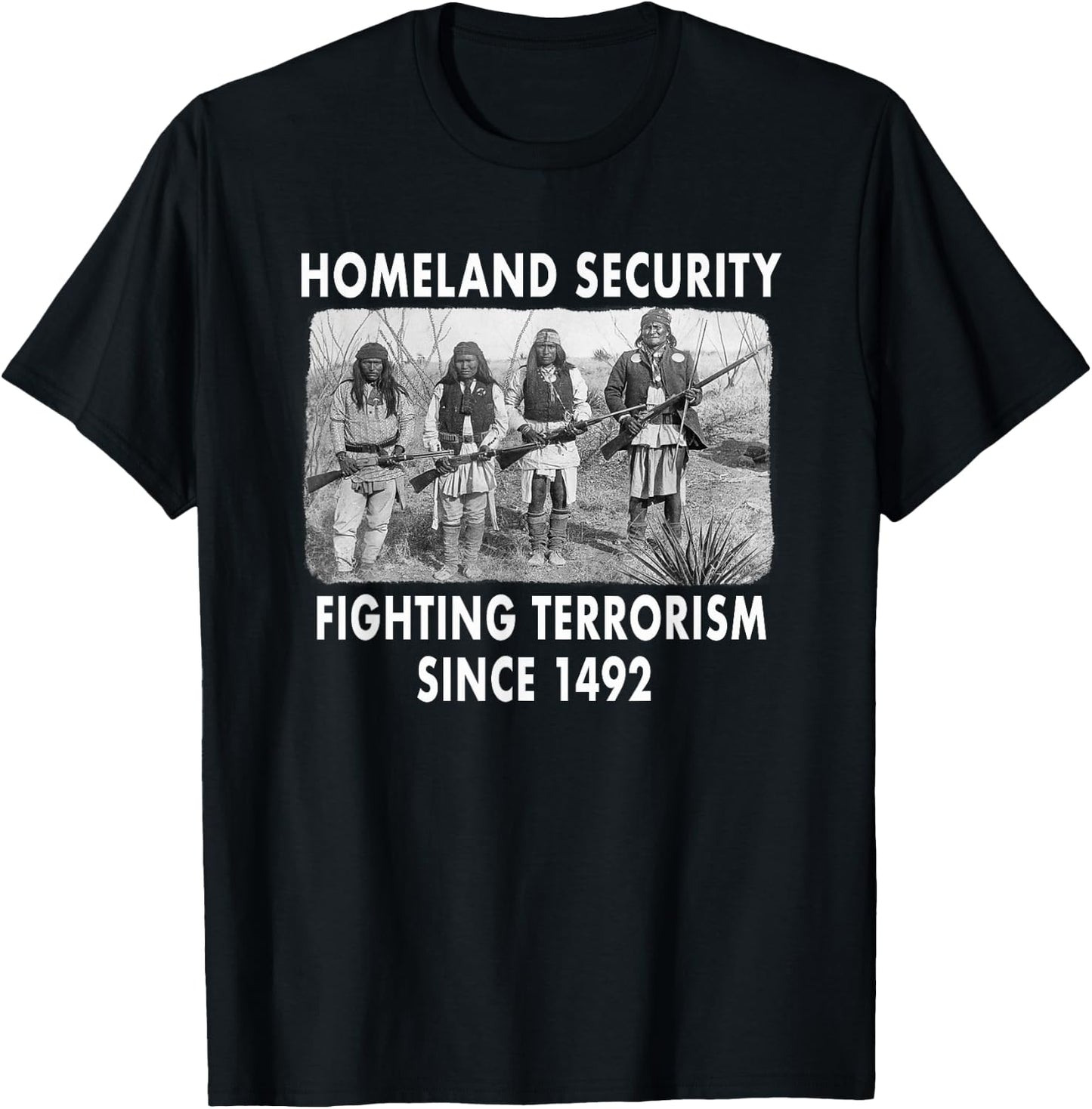 Homeland Security Fighting Terrorism Since 1492 Native T-Shirt - T-Shirt | Black