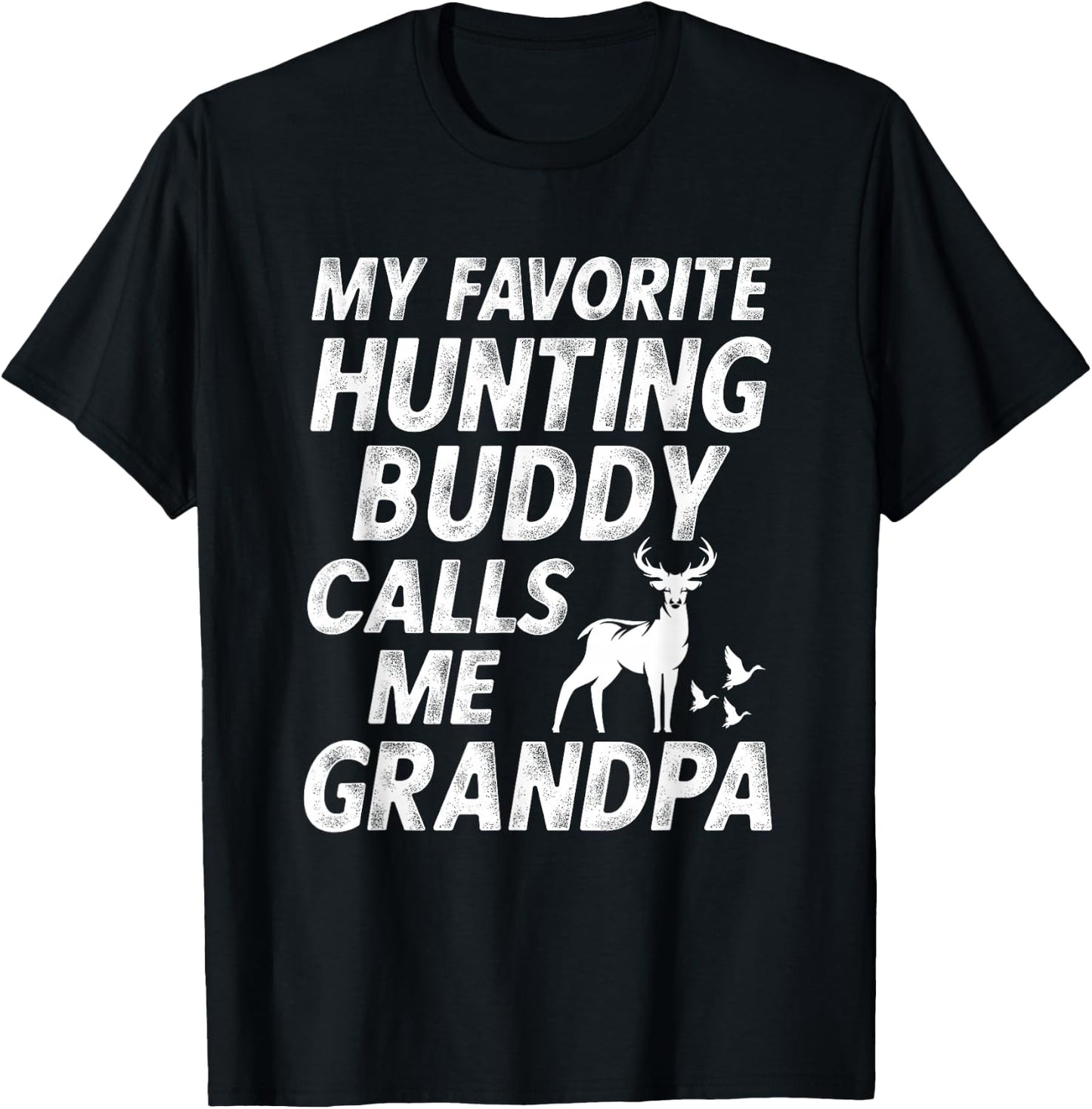 My Favorite Hunting Buddy Calls Me Grandpa Grandson Gift T-Shirt - T-Shirt | Black