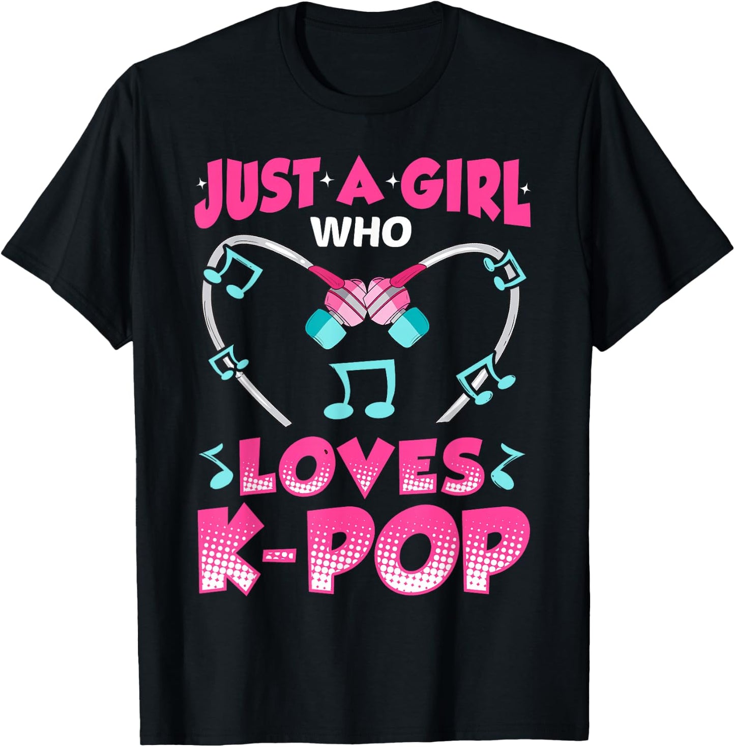Just A Girl Who Loves K-Pop Music Funny Kpop Gift T-Shirt - T-Shirt | Black