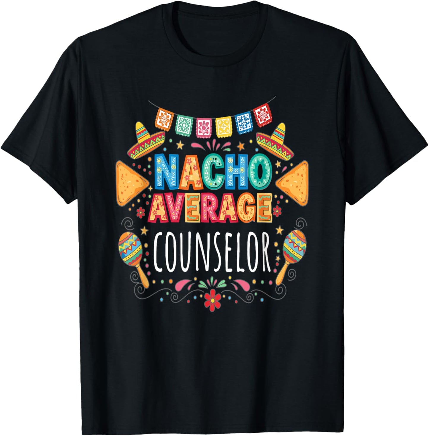 Nacho Average Counselor Funny School Counseling T-Shirt - T-Shirt | Black