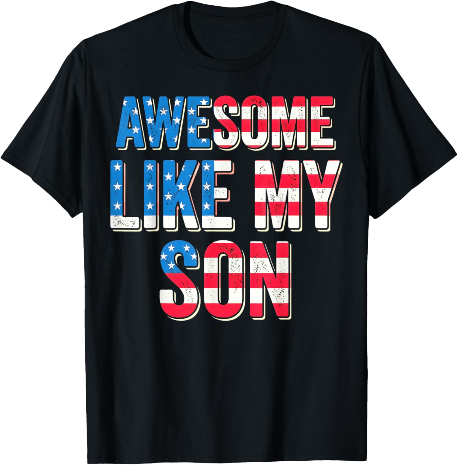 Awesome Like My Son Patriotic Father 4th of July Dad T-Shirt - T-Shirt | Black