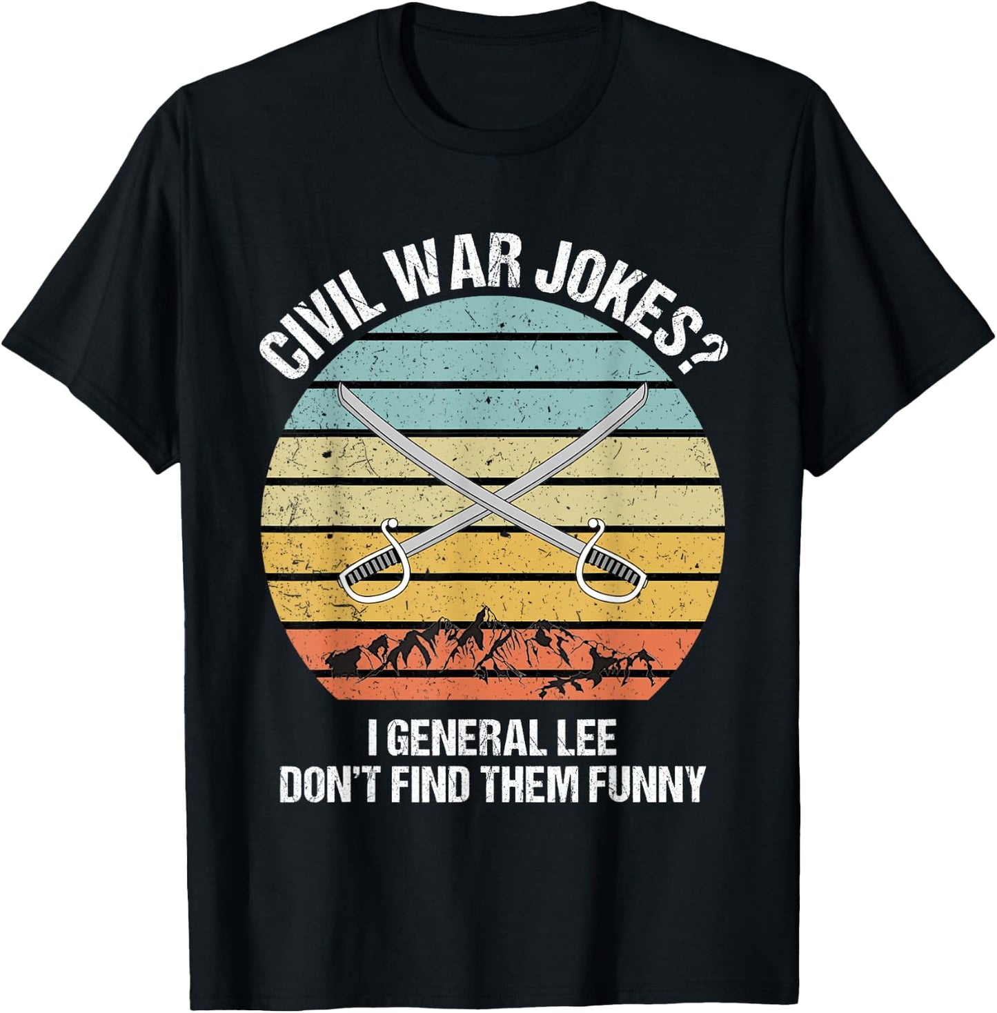Funny Civil War Shirt for History Teachers & History Buffs Men Women T-Shirt - T-Shirt | Black