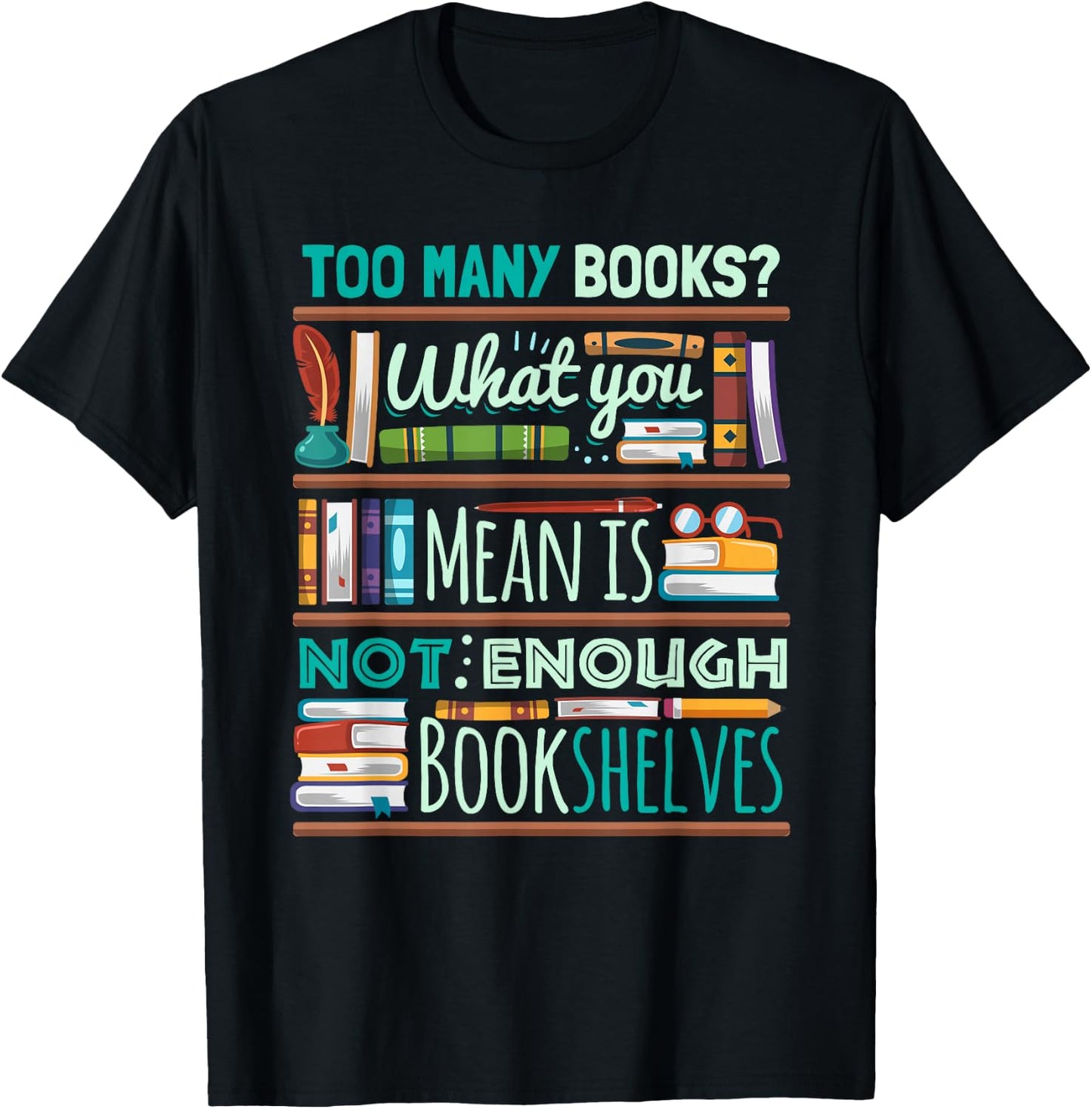Too Many Books Not Enough Shelves Book Club Gift T-Shirt - T-Shirt | Black