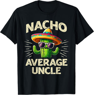 Funny Cinco De Mayo Nacho Average Uncle T-Shirt - T-Shirt | Black