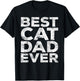 Best Cat Dad Ever Shirt Men Fathers Day Best Cat Dad T-Shirt - T-Shirt | Black